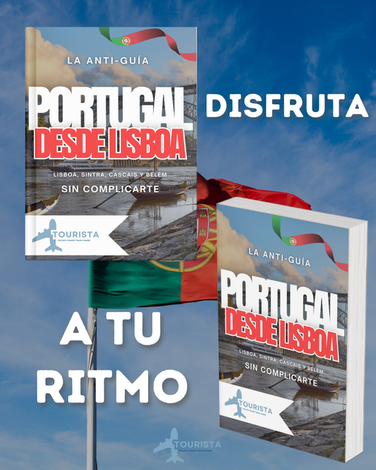 La Anti-Guía: De Portugal, Desde Lisboa (Sin Complicarte) 🇵🇹